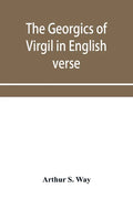 The Georgics of Virgil in English verse - Paperback