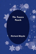 The Frozen North - Paperback