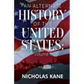 An Alternate History of the United States: Volume II - Paperback