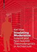 Insulating Modernism: Isolated and Non-Isolated Thermodynamics in Architecture - Hardcover
