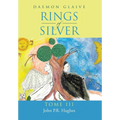 Rings of Silver: Tome III - Hardcover