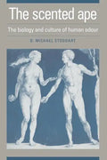 The Scented Ape: The Biology and Culture of Human Odour - Paperback