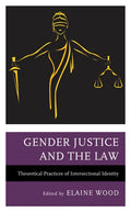 Gender Justice and the Law: Theoretical Practices of Intersectional Identity - Paperback