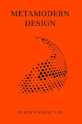 Metamodern Design: An outlook on the future of design. - Paperback