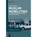 Muslim Mobilities: Geographies of Piety and Belonging in Tajik Dubai Business - Hardcover