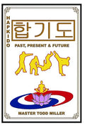 Hapkido: Past, Present & Future - Paperback