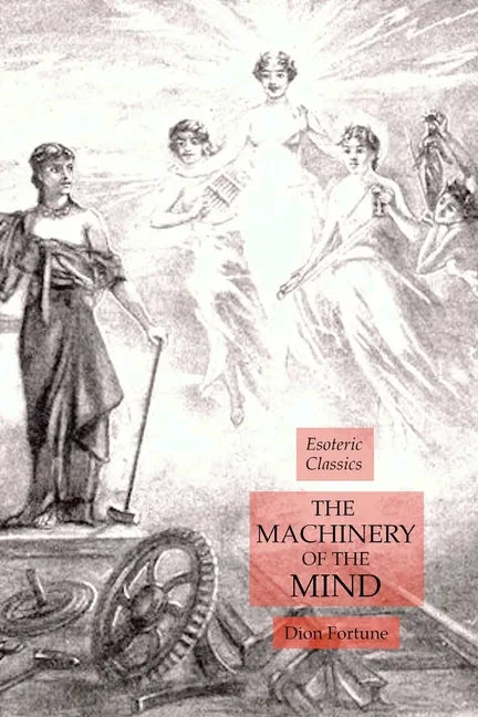 The Machinery of the Mind: Esoteric Classics - Paperback