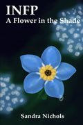 Infp: A Flower in the Shade: Hope for the Healer - Paperback