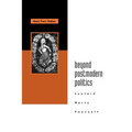 Beyond Postmodern Politics: Lyotard, Rorty, Foucault - Paperback