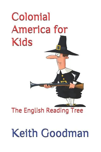 Colonial America for Kids: The English Reading Tree - Paperback