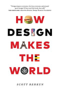 How Design Makes the World - Paperback