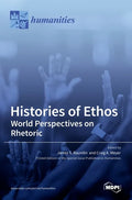 Histories of Ethos: World Perspectives on Rhetoric - Hardcover