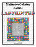 Labyrinths: Meditative Coloring Book 5: Adult Coloring for relaxation, stress reduction, meditation, spiritual connection, prayer, - Paperback