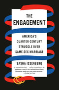 The Engagement: America's Quarter-Century Struggle Over Same-Sex Marriage - Paperback