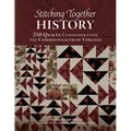 Stitching Together History: 250 Quilts Commemorating the Commonwealth of Virginia - Hardcover