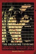 The Gruesome Tensome: A Short Story Tribute to the Films of Herschell Gordon Lewis - Paperback