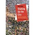 Shaking Up the City: Ignorance, Inequality, and the Urban Question - Hardcover