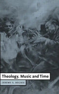Theology, Music and Time - Hardcover