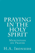 Praying in the Holy Spirit: Meditation on Prayer - Paperback
