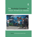 The Routledge Companion to Asian American Media - Paperback