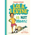 Lola Levine Is Not Mean! - Library Binding