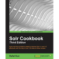 Solr Cookbook - Third Edition - Paperback