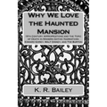 Why We Love the Haunted Mansion: 19th Century Appropriations and the Topic of Death in Modern Gothic Narratives: Edward Gorey, Walt Disney, and Tim Bu - Paperback