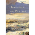 Invitation to the Psalms: A Reader's Guide for Discovery and Engagement - Paperback