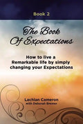 The Book of Expectations: How to live a Remarkable life by simply changing your Expectations - Paperback