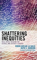 Shattering Inequities: Real-World Wisdom for School and District Leaders - Hardcover