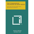 The Commonsense Psychiatry of Adolf Meyer: Fifty-Two Selected Papers, with Biographical Narrative - Paperback