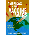 America's New Vaccine Wars: California and the Politics of Mandates - Hardcover