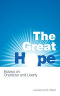 The Great Hope: Essays on Character and Liberty - Paperback