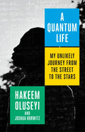 A Quantum Life: My Unlikely Journey from the Street to the Stars - Paperback