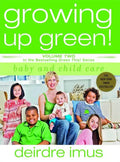 Growing Up Green: Baby and Child Care: Volume 2 in the Bestselling Green This! Series - Paperback