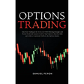 Options Trading: Take Your Trading to the Next Level With Winning Strategies and Precise Technical Analysis Used by Top Traders to Beat the Odds and A - Paperback