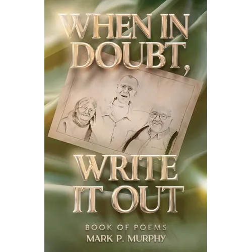 When in doubt, write it out, Book of poems - Paperback