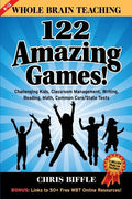 Whole Brain Teaching: 122 Amazing Games!: Challenging kids, classroom management, writing, reading, math, Common Core/State tests - Paperback