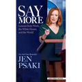 Say More: Lessons from Work, the White House, and the World - Library Binding