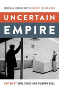Uncertain Empire: American History and the Idea of the Cold War - Paperback