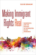 Making Immigrant Rights Real: Nonprofits and the Politics of Integration in San Francisco - Paperback