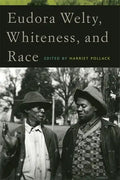Eudora Welty, Whiteness, and Race - Paperback