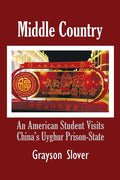 Middle Country: An American Student Visits China's Uyghur Prison-State - Paperback