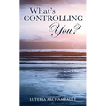 What's Controlling You? - Paperback