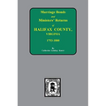 Halifax County, Virginia 1756-1800, Marriage Bonds & Minister Returns of. - Paperback