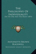 The Philosophy of Individuality: Or the One and the Many (1893) - Paperback