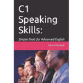 C1 Speaking Skills: Simple Tools for Advanced English - Paperback