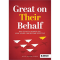 Great on Their Behalf: Why School Boards Fail, How Yours Can Become Effective - Paperback