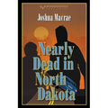 Nearly Dead in North Dakota - Paperback