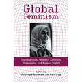 Global Feminism: Transnational Women's Activism, Organizing, and Human Rights - Paperback